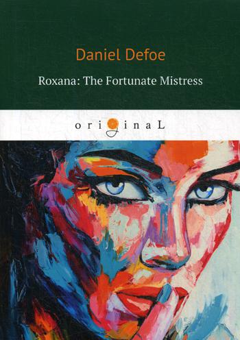 

Roxana: The Fortunate Mistress