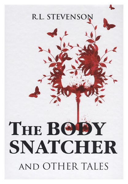 

The Body Snatcher And Other Tales