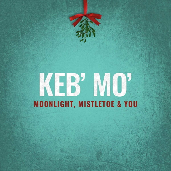 

Keb' Mo' Moonlight, Mistletoe & You