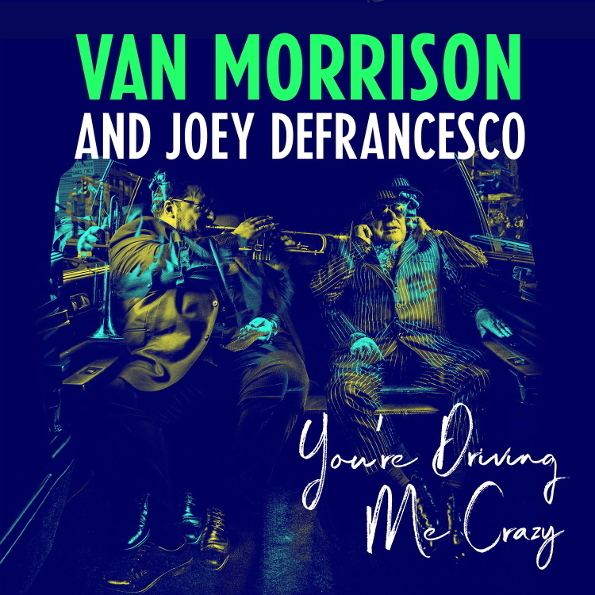 Van Morrison And Joey DeFrancesco You're Driving Me Crazy (2LP) 100024840811