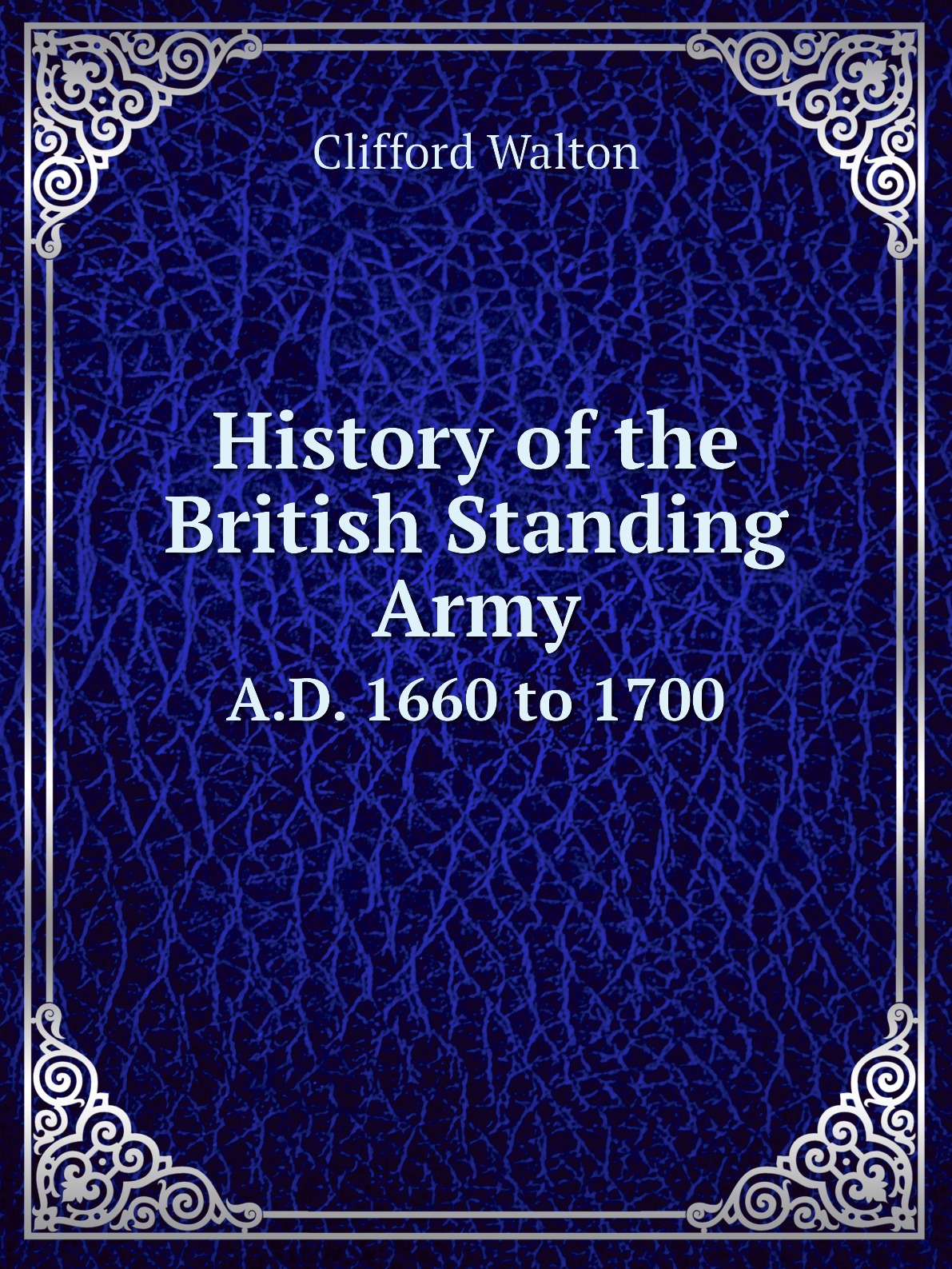 

History of the British Standing Army.