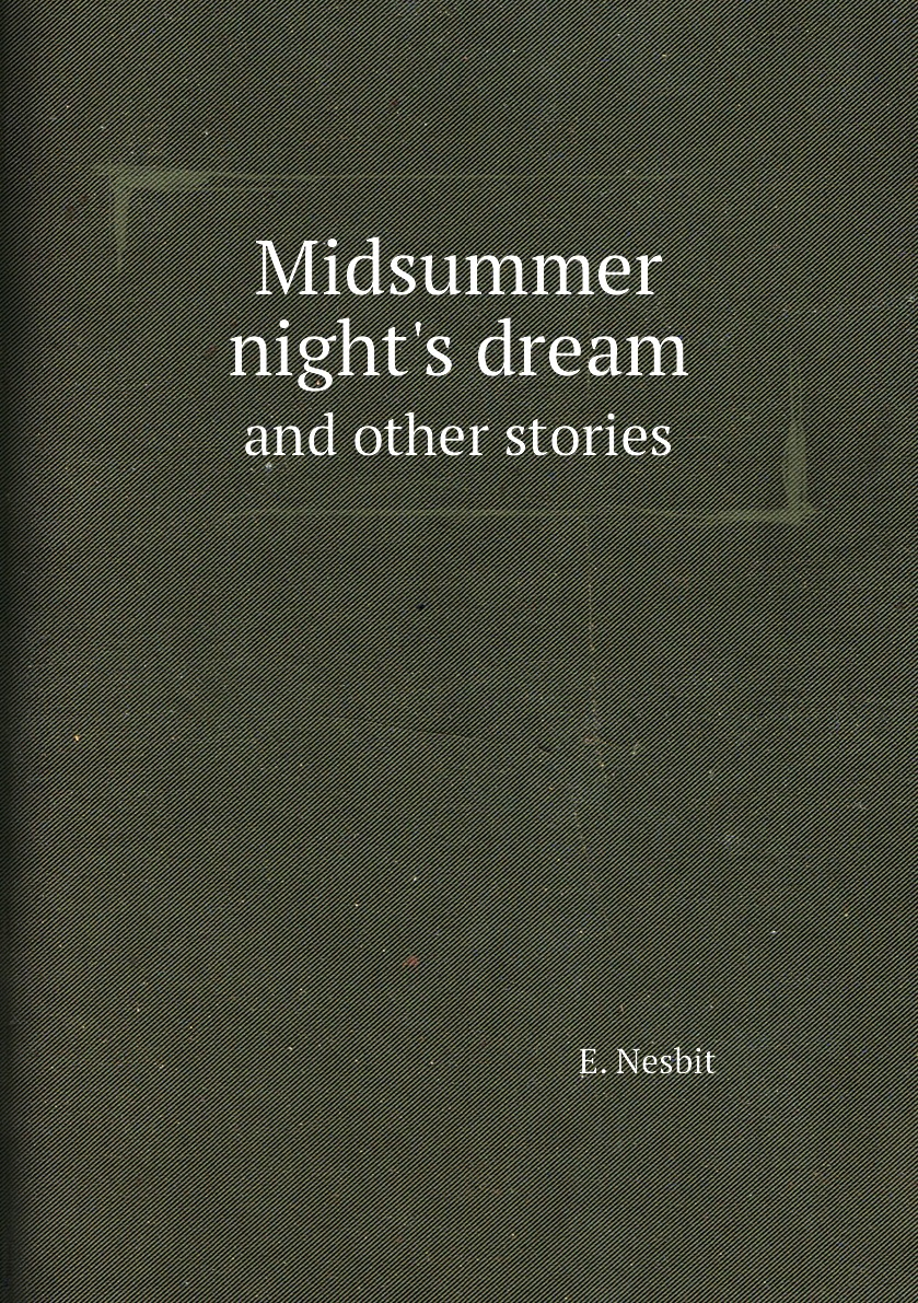 

Midsummer night's dream and other stories