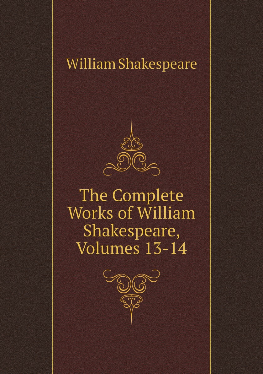 

The Complete Works of William Shakespeare, Volumes 13-14