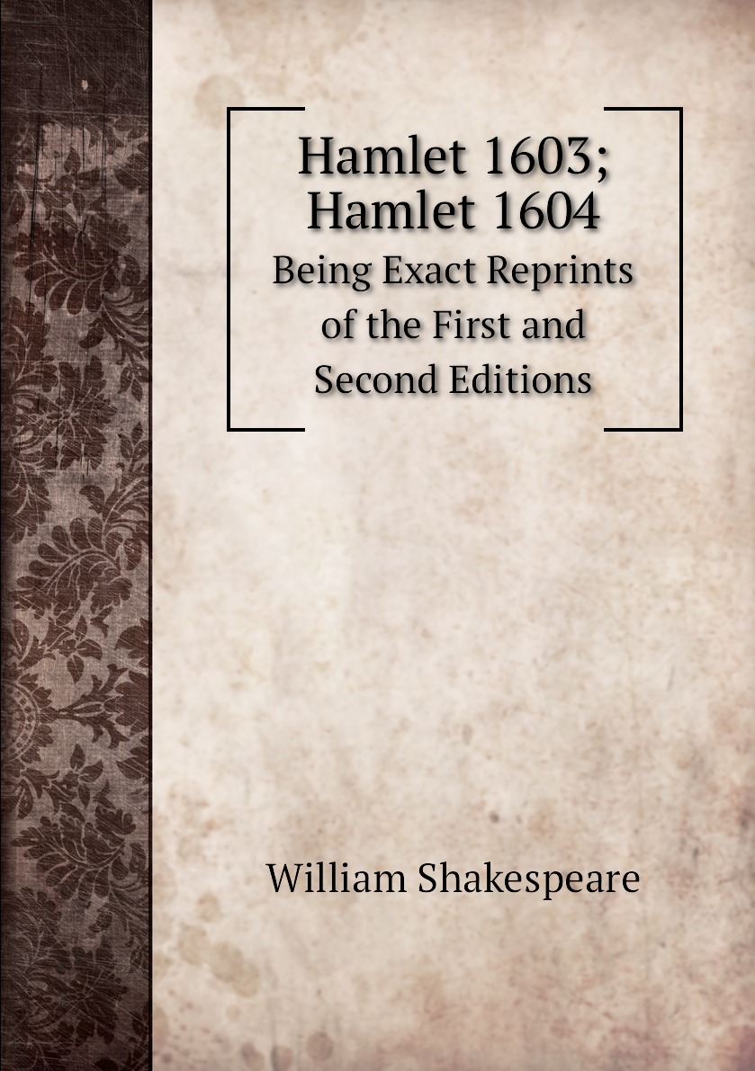 

Hamlet 1603; Hamlet 1604