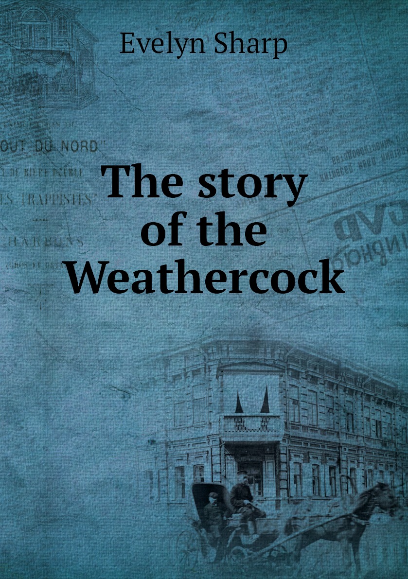 

The story of the Weathercock