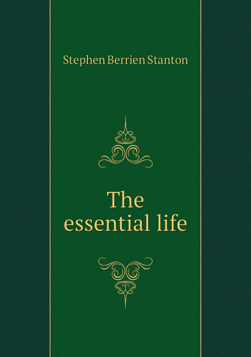 

The essential life