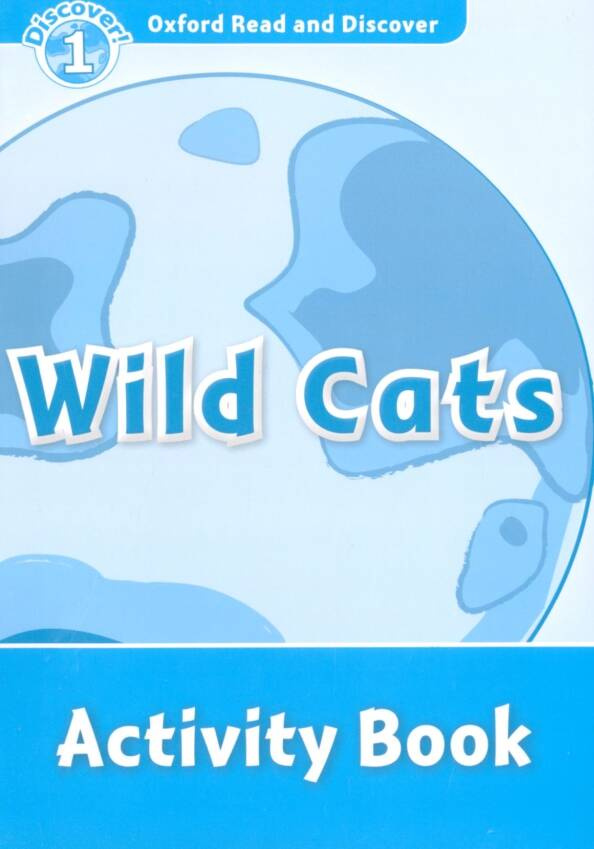

Oxford Read and Discover Level 1 (Elementary) Wild Cats Activity Book