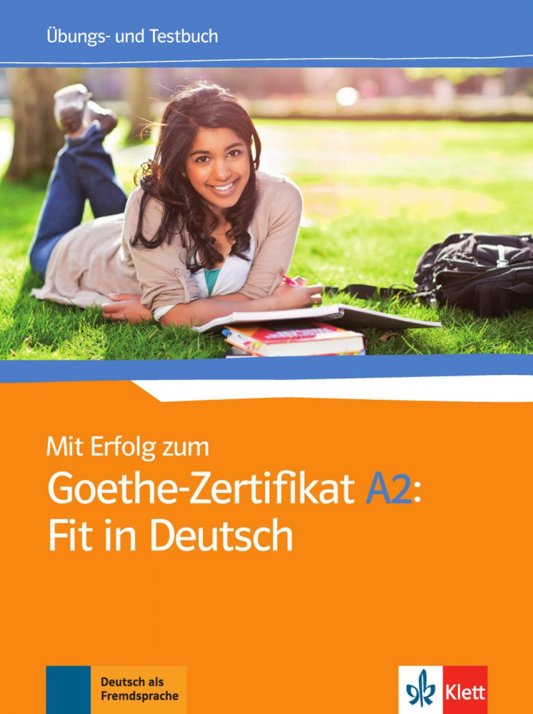 

Mit Erfolg zum Goethe-Zertifikat A2: Fit in Deutsch: Ubungs- und Testbuch
