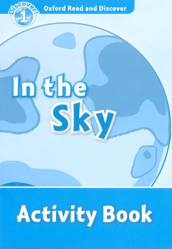 

Oxford Read and Discover Level 1 (Elementary) In the Sky Activity Book