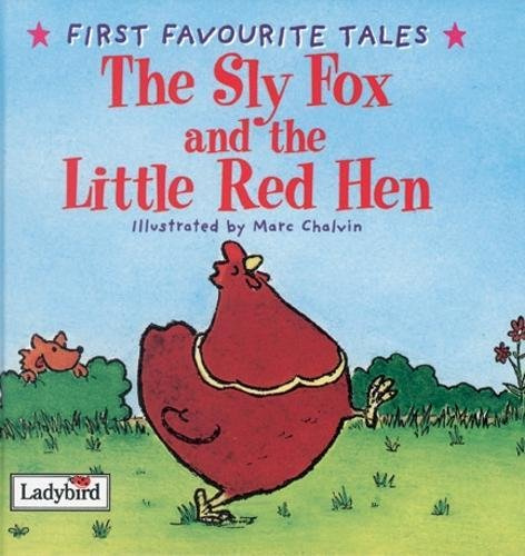 

Ladybird: First Favourite Tales. The Sly Fox and Red Hen (HB)