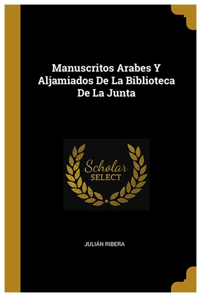 

Manuscritos Arabes Y Aljamiados De La Biblioteca De La Junta