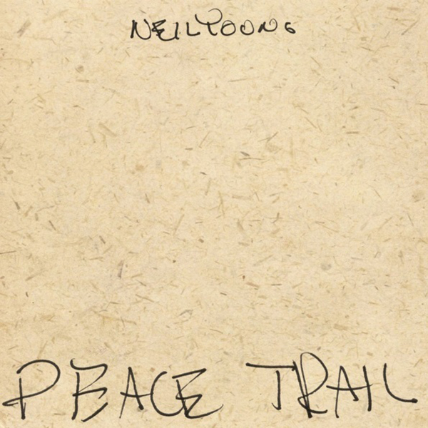Neil Young PEACE TRAIL
