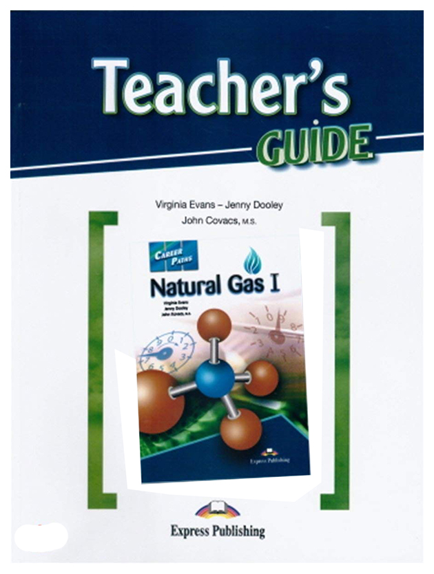 

Express Publishing Virginia Evans Career Paths: Natural Gas 1. Teacher's Guide