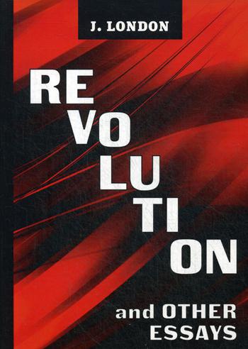 

Revolution And Other Essays