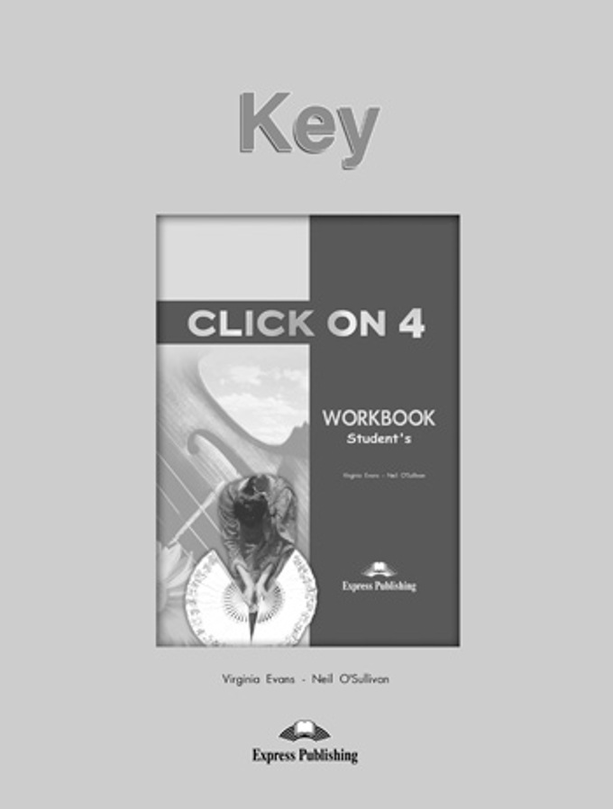 

CLICK ON 4 Workbook - Рабочая тетрадь KEY