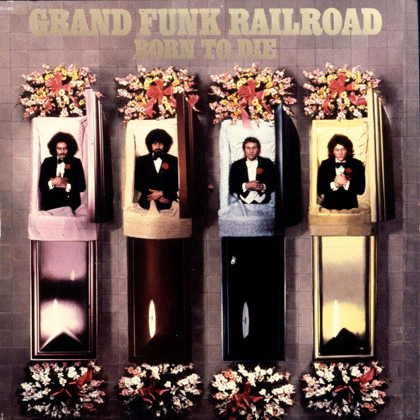 

Grand Funk Railroad Born To Die (CD)