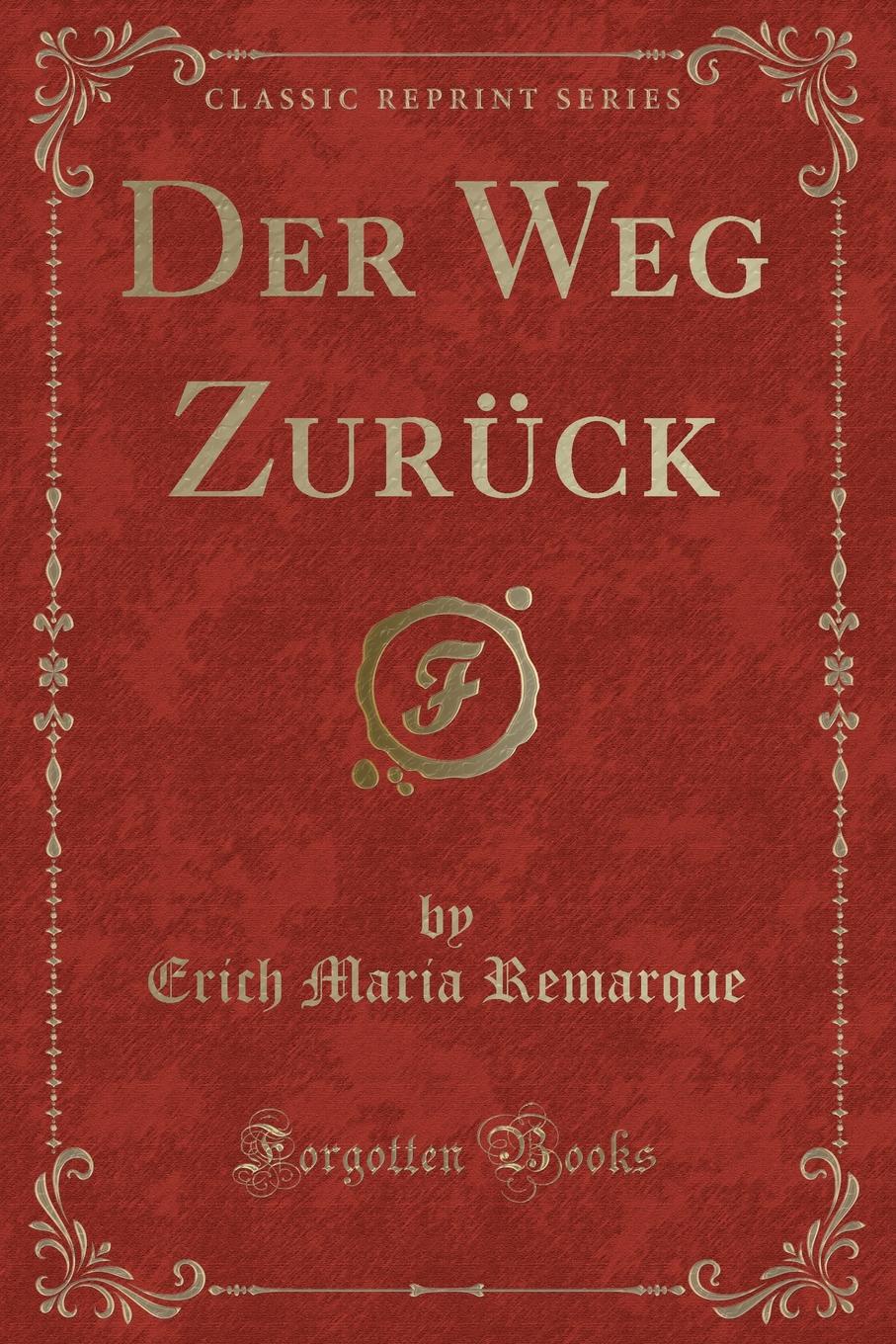 

Der Weg Zuruck (Classic Reprint)