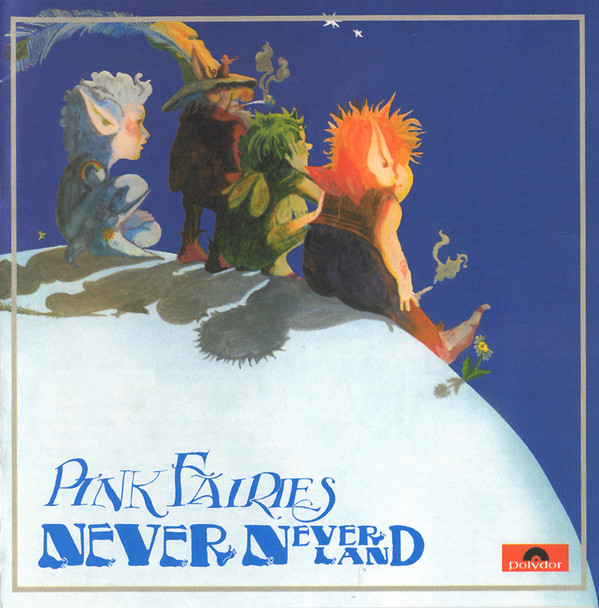 

Pink Fairies, The Neverneverland