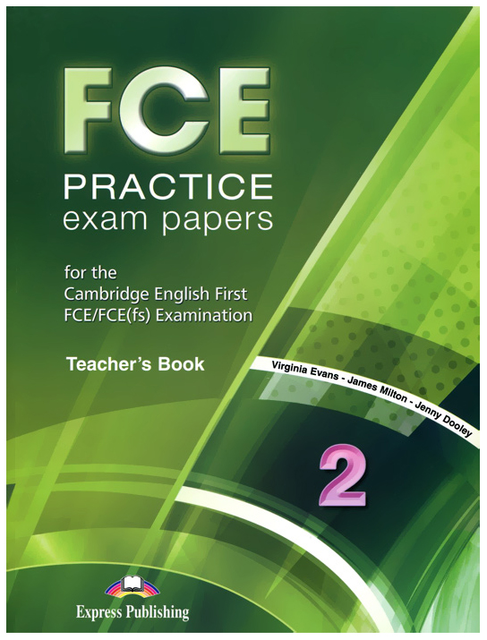 

Express Publishing FCE Practice Exam Papers 2. Teacher's Book
