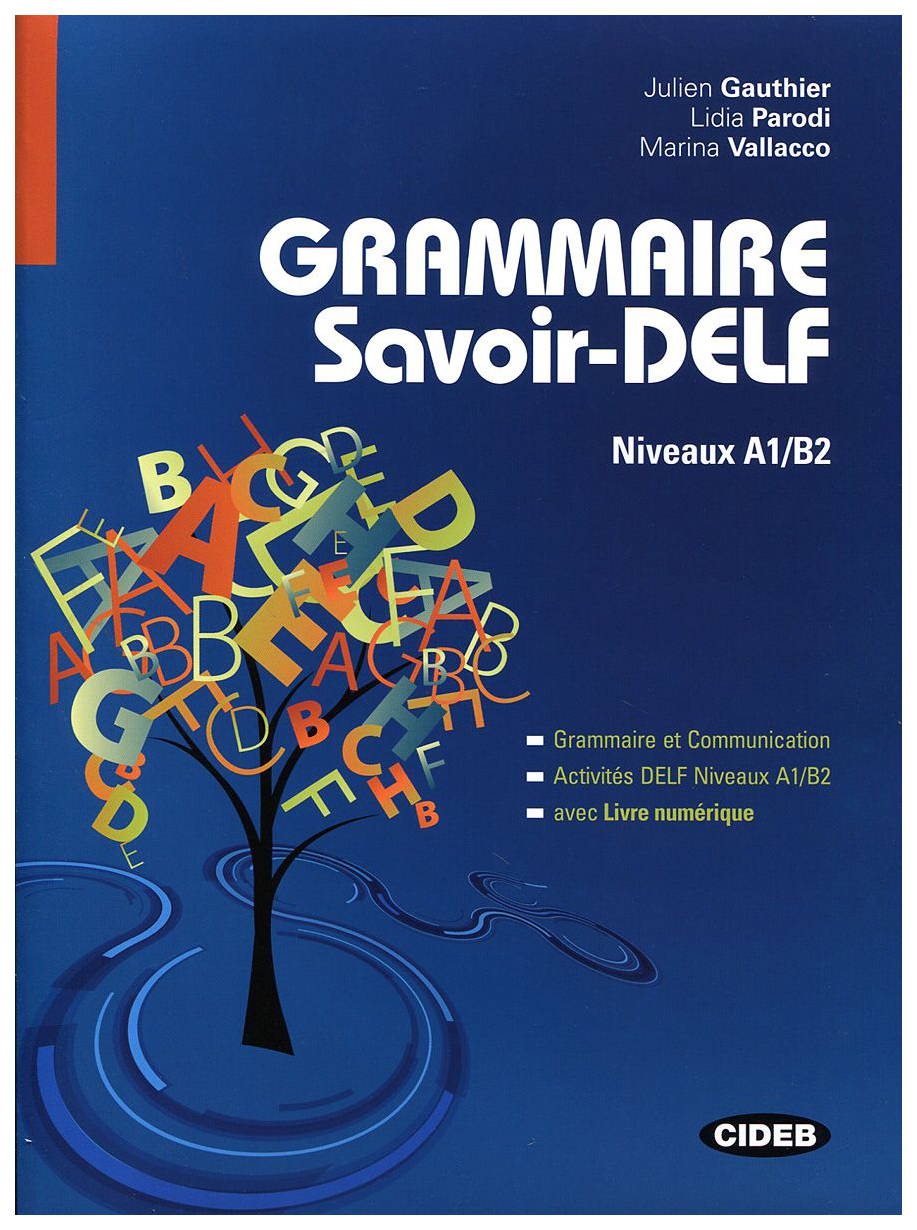 

Книга CIDEB Gauthier Julien "Grammaire savoir-DELF"