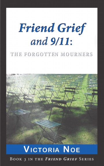 

Friend Grief And 9 11, The Forgotten Mourners