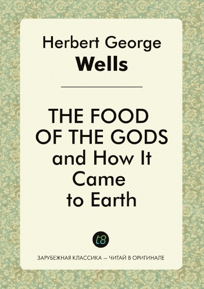 

The Food Of The Gods And How It Came To Earth