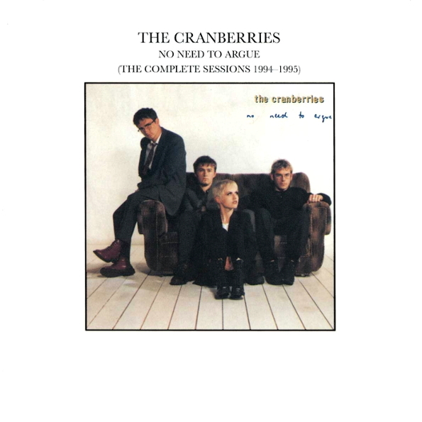 

The Cranberries No Need To Argue (The Complete Sessions 1994-1995)(CD)