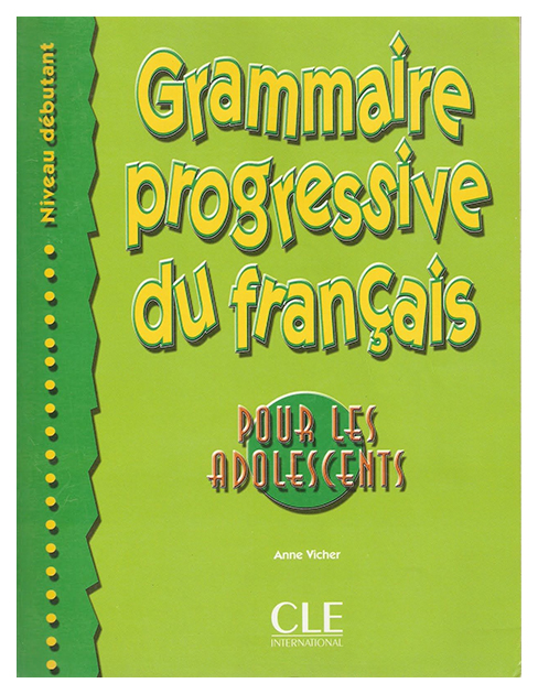 фото Grammaire progressive pour les adolescents niveau debutant + corriges cle international