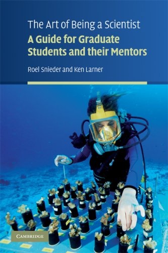 

Art Of Being Scientist: Guide For Graduate Students And Their Mentors