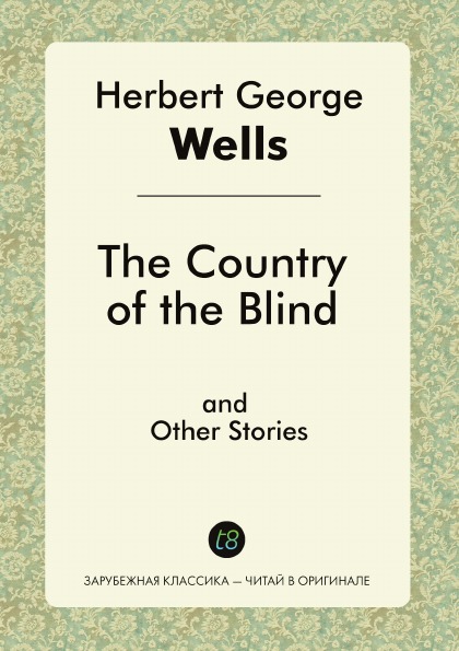 

The Country Of The Blind And Other Stories