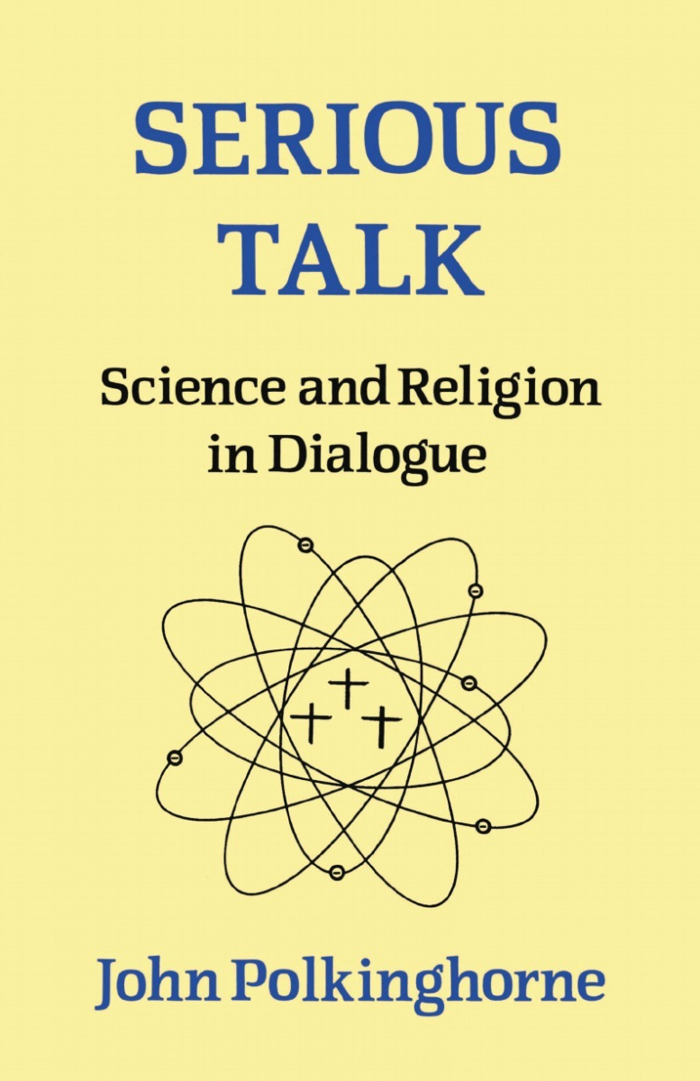 

Serious Talk, Science And Religion In Dialogue