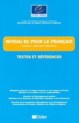 

Niveau B2 pour le Francais / textes et references Livre
