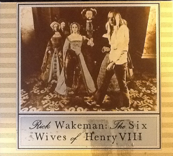 

Wakeman, Rick The Six Wives Of Henry Viii (Deluxe)