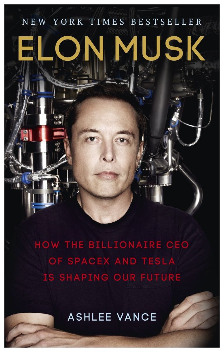 

Книга Elon Musk: How the Billionaire CEO of SpaceX and Tesla is Shaping our Future