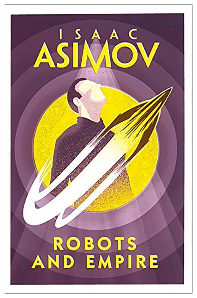 

Harper Collins UK Isaac Asimov "Robots & Empire"