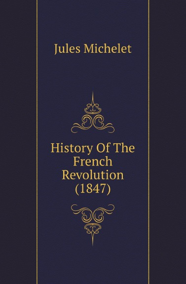 

History Of The French Revolution, 1847