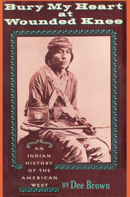 

Bury My Heart At Wounded Knee