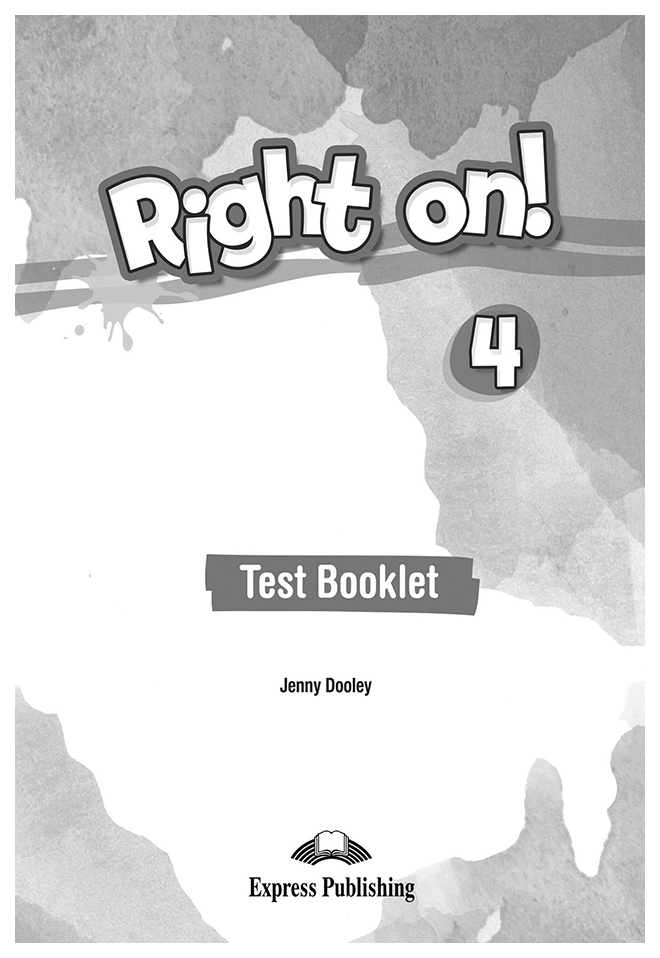 

Express Publishing Jenny Dooley Right On! 4. Test Booklet