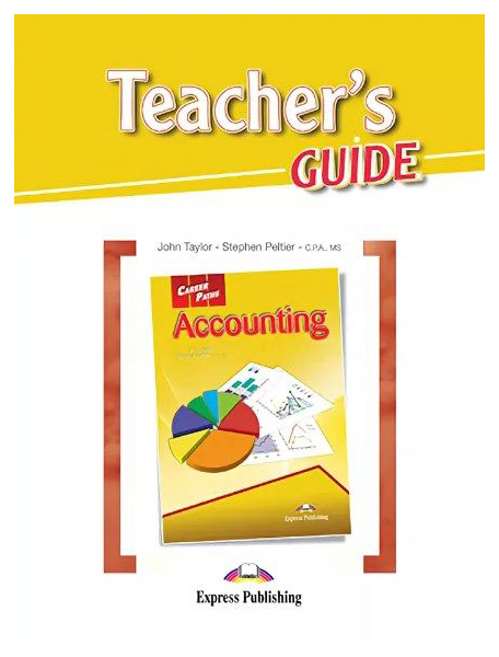 

Express Publishing Career Paths. Accounting. Teacher's Guide
