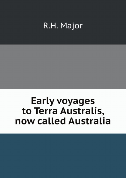 

Early Voyages To Terra Australis, Now Called Australia