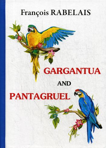 

Gargantua And Pantagruel