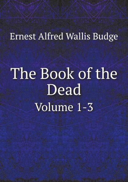 

The Book Of The Dead, Volume 1-3