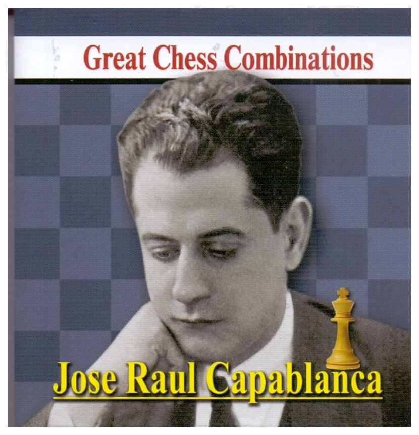 фото Jose raul capablanca. great chess combinations / хосе рауль капабланка. лучшие шахматны… russian chess house