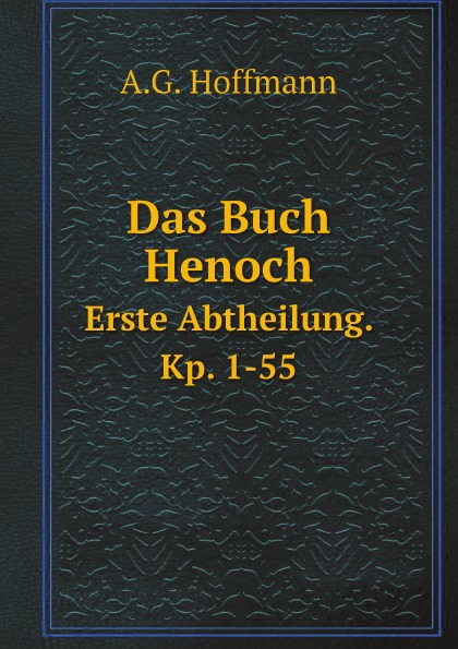 

Das Buch Henoch, Erste Abtheilung, Kp, 1-55