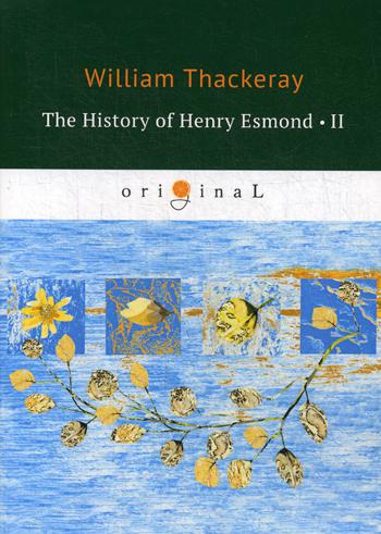 

The History Of Henry Esmond Ii