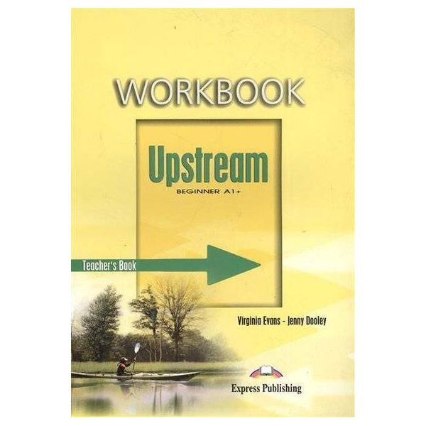

Upstream. A1+. BegInner. Workbook (Teacher'S - OVerprInted) кду к Рабочей тетради