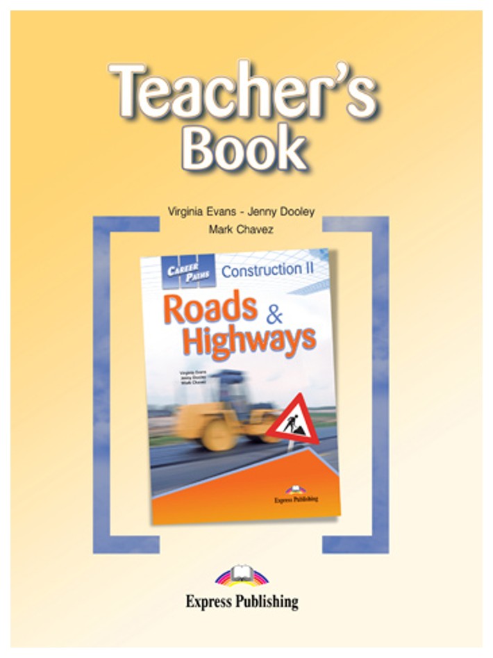 

Книга для учителя Construction Ii - Roads&Highways Teacher'S Book