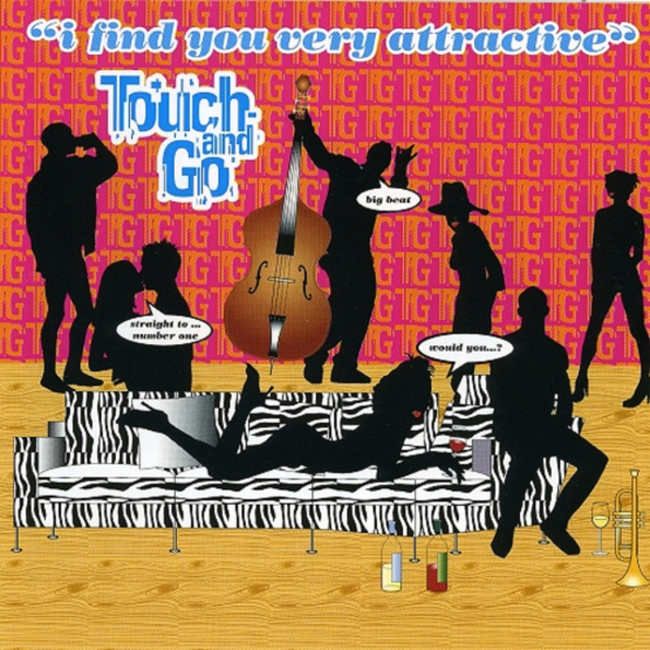 

Touch And Go I Find You Very Attractive (CD)