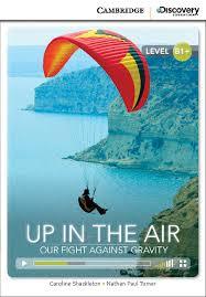 

Книга CDE B1+: Up in Air: Our Fight Against Gravity Bk +Online Access
