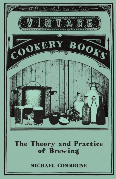 

The Theory And Practice Of Brewing